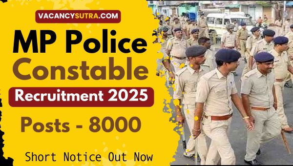 MP Police Constable Vacancy 2025: Apply Online For 8000 Post - Short Notice Out